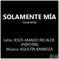 SOLAMENTE MÍA - AGUSTÍN BARBOZA